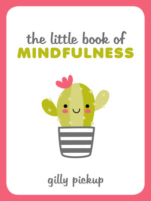 cover image of The Little Book of Mindfulness: Tips, Techniques and Quotes for a More Centred, Balanced You